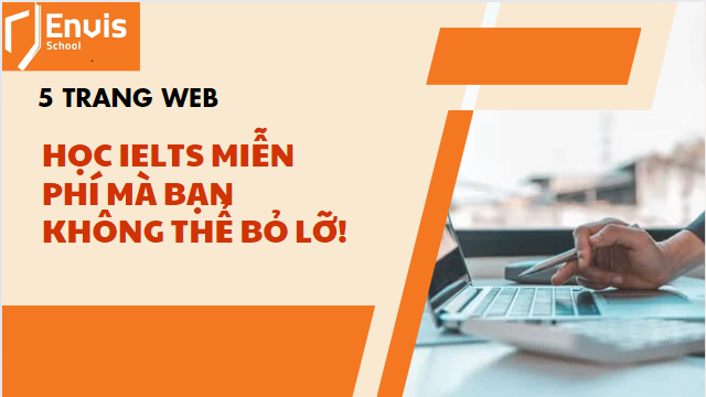 5 trang web tự học IELTS nhất định phải biết