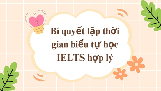 Bí quyết lập thời gian biểu tự học Ielts hợp lý