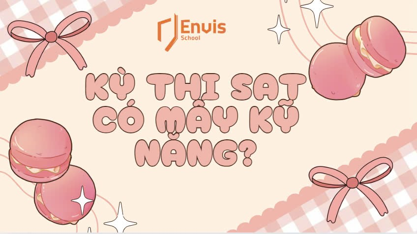 Kỳ thi SAT có mấy kỹ năng?